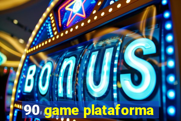 90 game plataforma